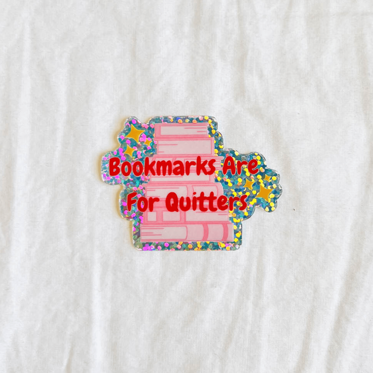 Bookmarks Are For Quitters Sticker - ALilBitOfSpice