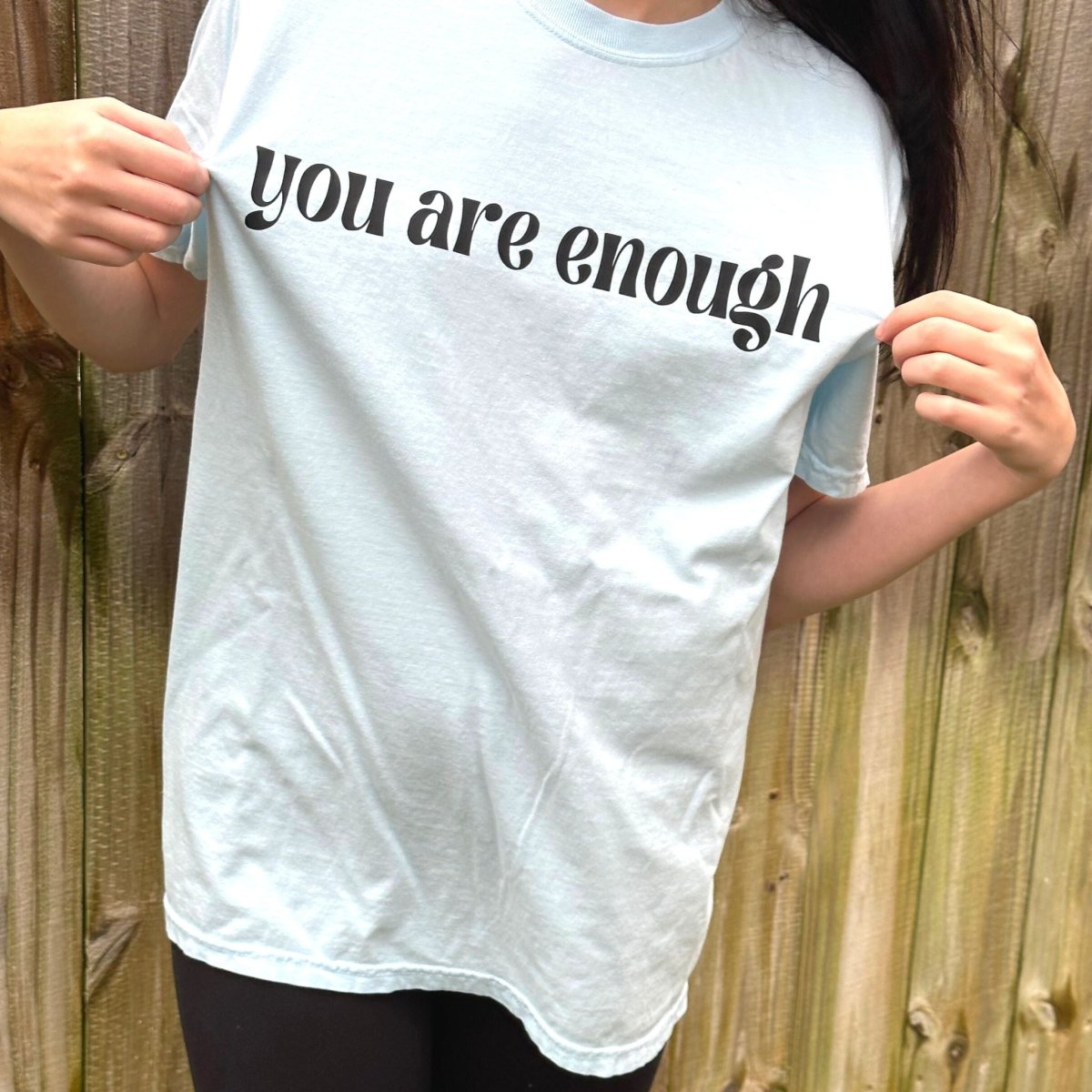 You Are Enough Tee - ALilBitOfSpice